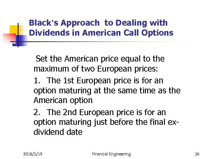 Black’s Approach to Dealing with Dividends in American Call Options Set the American price