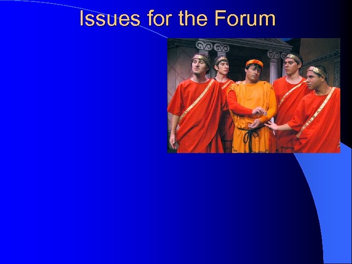 Issues for the Forum 