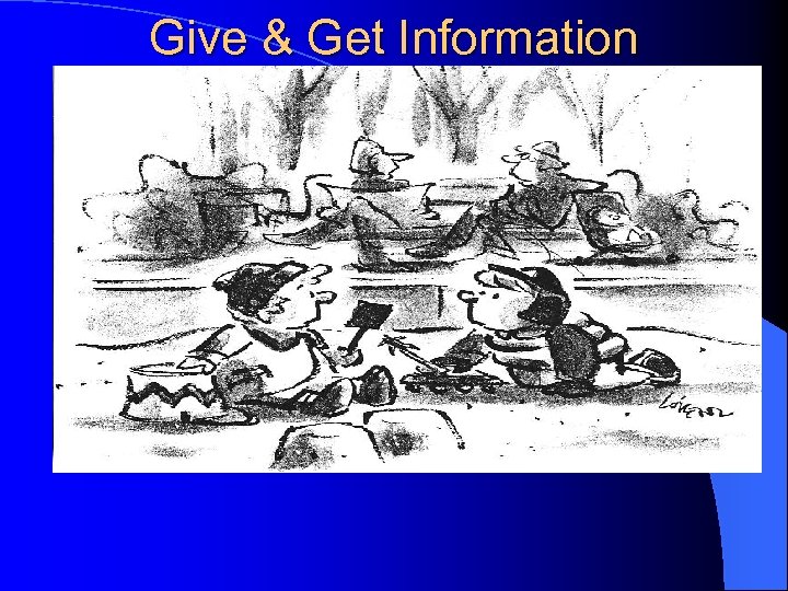 Give & Get Information 