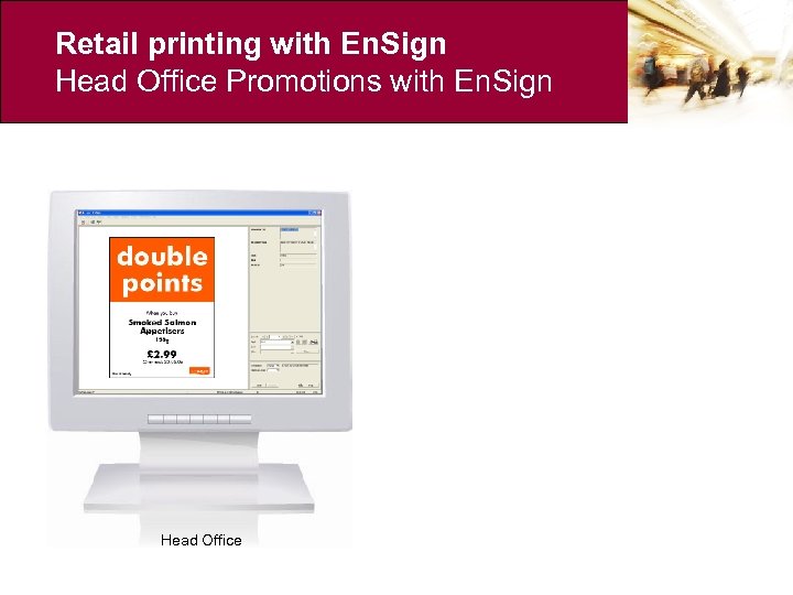 Retail printing with En. Sign Head Office Promotions with En. Sign Head Office 