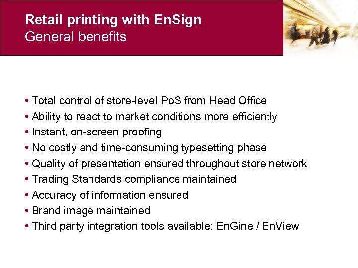 Retail printing with En. Sign General benefits • Total control of store-level Po. S