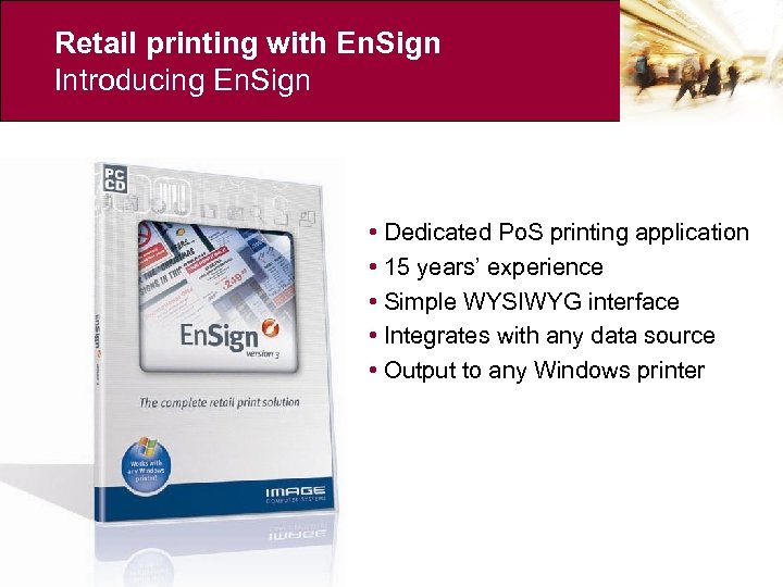 Retail printing with En. Sign Introducing En. Sign • Dedicated Po. S printing application