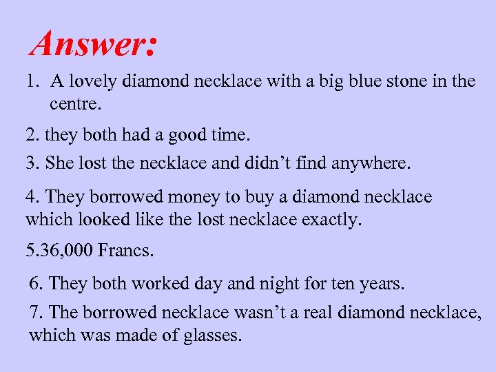 Answer: 1. A lovely diamond necklace with a big blue stone in the centre.