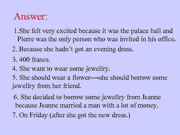 Answer: 1. She felt very excited because it was the palace ball and Pierre