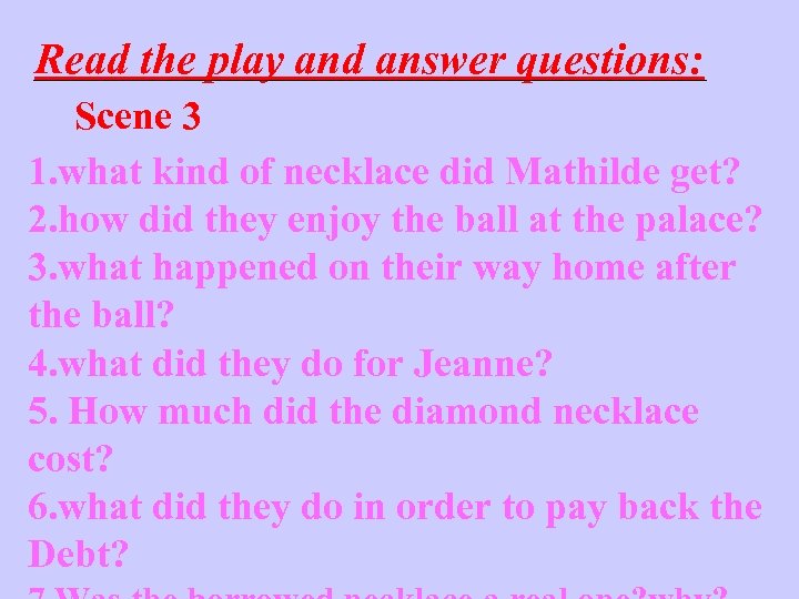 Read the play and answer questions: Scene 3 1. what kind of necklace did