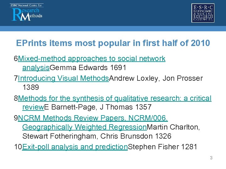  EPrints items most popular in first half of 2010 6 Mixed-method approaches to