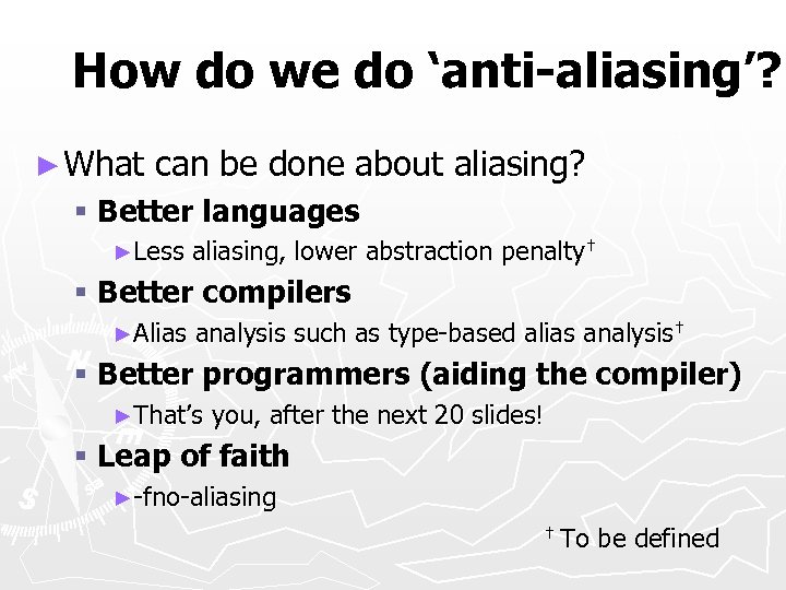How do we do ‘anti-aliasing’? ► What can be done about aliasing? § Better
