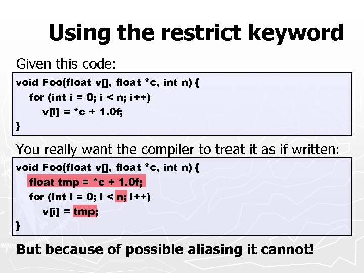 Using the restrict keyword Given this code: void Foo(float v[], float *c, int n)
