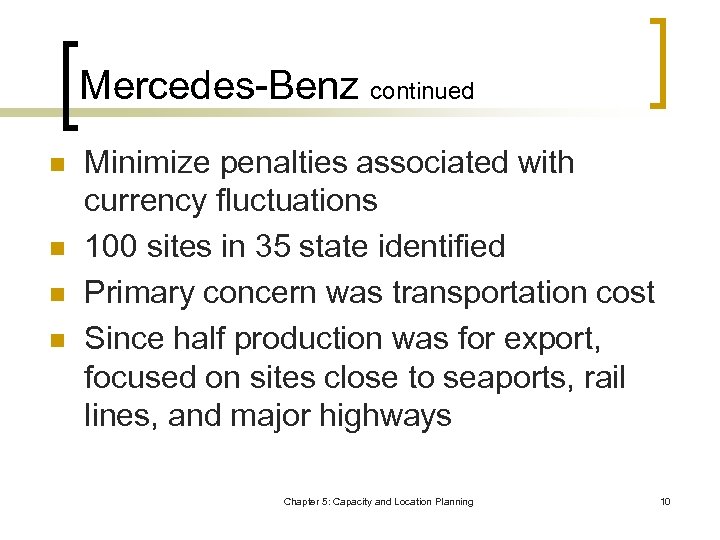 Mercedes-Benz continued n n Minimize penalties associated with currency fluctuations 100 sites in 35