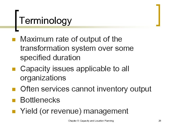 Terminology n n n Maximum rate of output of the transformation system over some