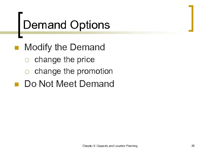 Demand Options n Modify the Demand ¡ ¡ n change the price change the