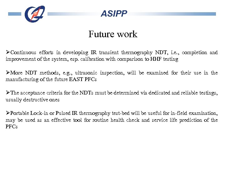 ASIPP Future work ØContinuous efforts in developing IR transient thermography NDT, i. e. ,