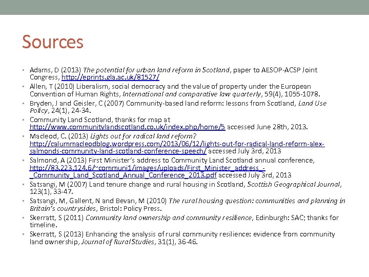 Sources • Adams, D (2013) The potential for urban land reform in Scotland, paper