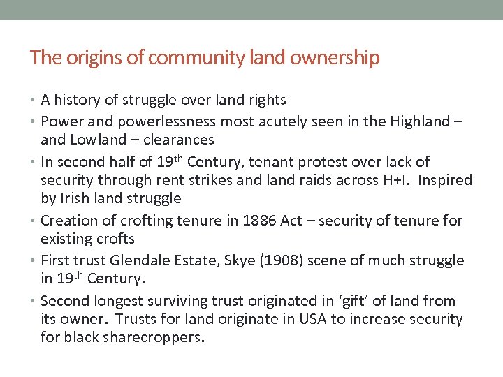 The origins of community land ownership • A history of struggle over land rights