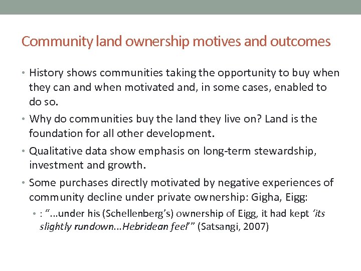 Community land ownership motives and outcomes • History shows communities taking the opportunity to