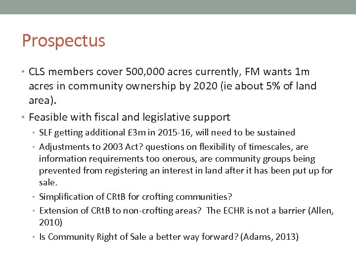 Prospectus • CLS members cover 500, 000 acres currently, FM wants 1 m acres