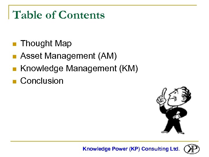 Table of Contents n n Thought Map Asset Management (AM) Knowledge Management (KM) Conclusion