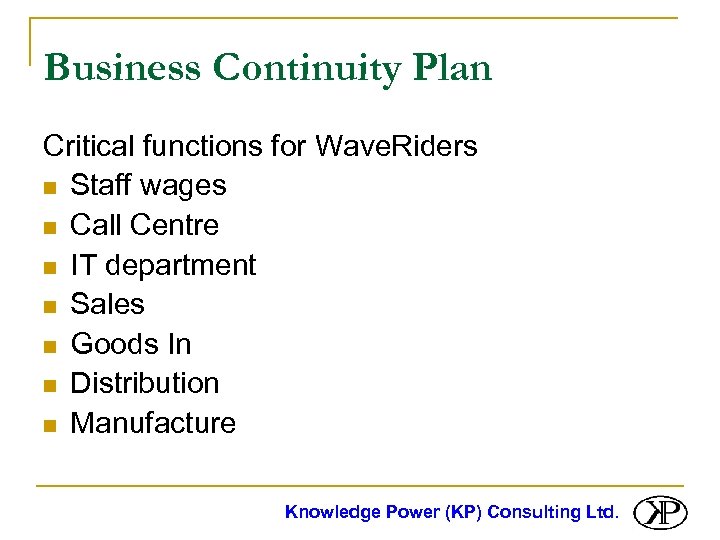 Business Continuity Plan Critical functions for Wave. Riders n Staff wages n Call Centre
