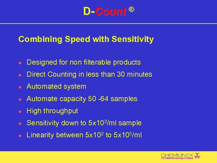 D-Count ® Combining Speed with Sensitivity l Designed for non filterable products l Direct