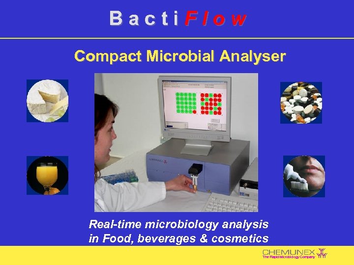 B a c t i F l o w Compact Microbial Analyser Real-time microbiology