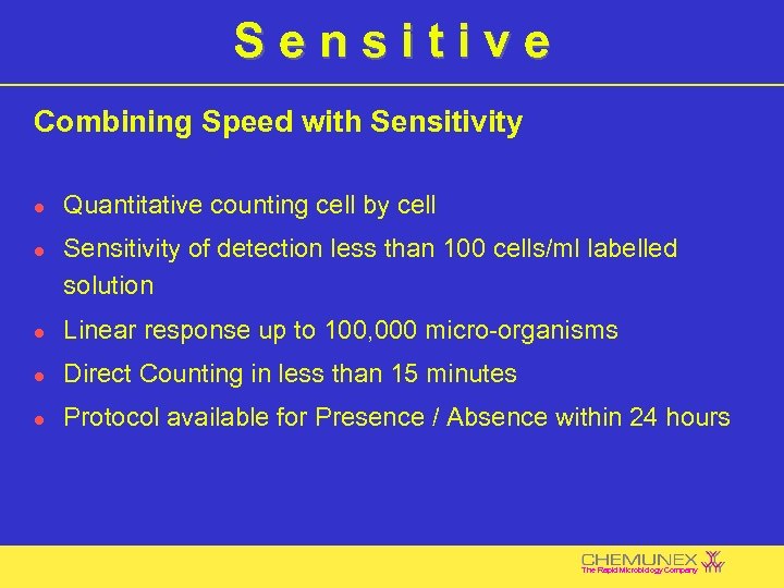 S e n s i t i v e Combining Speed with Sensitivity l