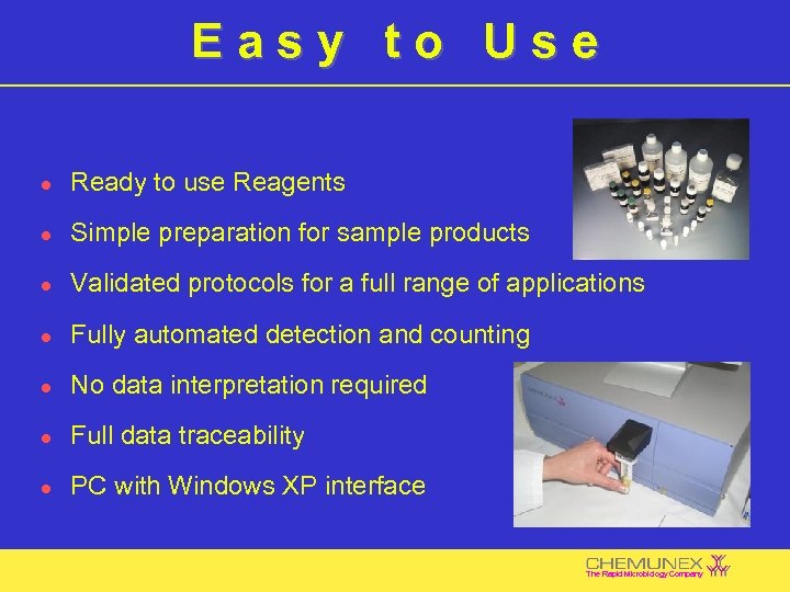 E a s y t o U s e l Ready to use Reagents