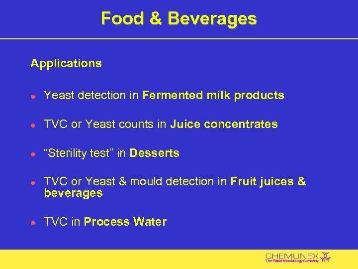 Food & Beverages Applications l Yeast detection in Fermented milk products l TVC or