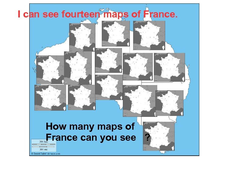 I can see fourteen maps of France. How many maps of France can you