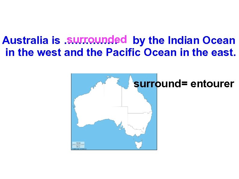 surrounded Australia is …………… by the Indian Ocean in the west and the Pacific