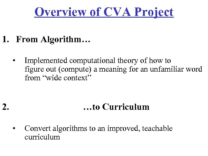Overview of CVA Project 1. From Algorithm… • 2. Implemented computational theory of how