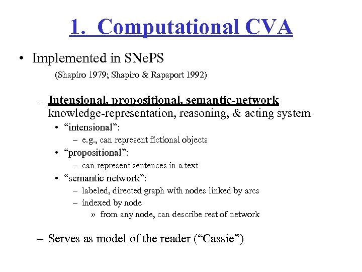 1. Computational CVA • Implemented in SNe. PS (Shapiro 1979; Shapiro & Rapaport 1992)