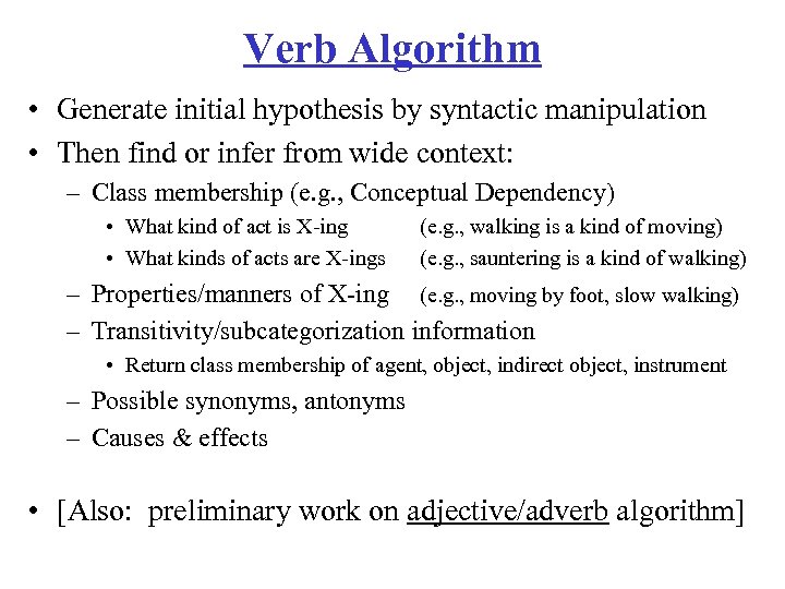 Verb Algorithm • Generate initial hypothesis by syntactic manipulation • Then find or infer