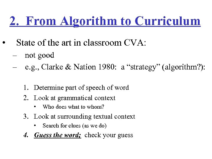 2. From Algorithm to Curriculum • State of the art in classroom CVA: –