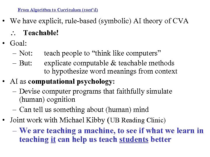 From Algorithm to Curriculum (cont’d) • We have explicit, rule-based (symbolic) AI theory of