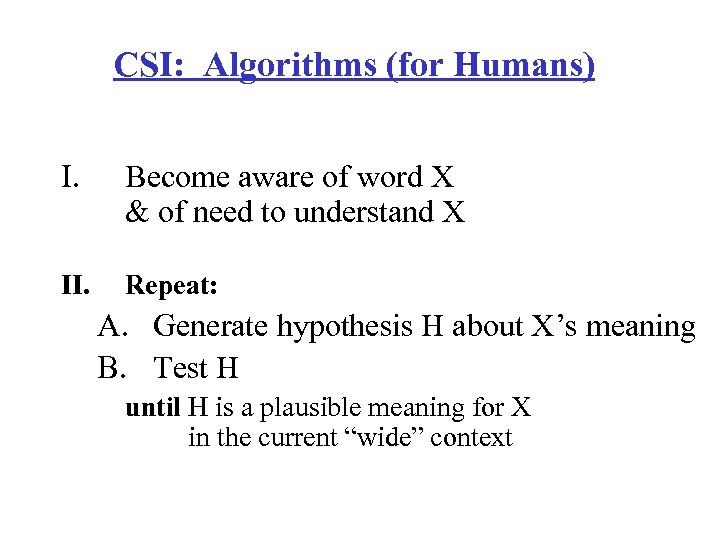 CSI: Algorithms (for Humans) I. Become aware of word X & of need to