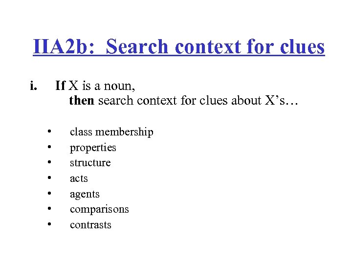 IIA 2 b: Search context for clues i. If X is a noun, then