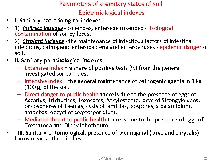 Parameters of a sanitary status of soil Epidemiological indexes • I. Sanitary-bacteriological indexes: •