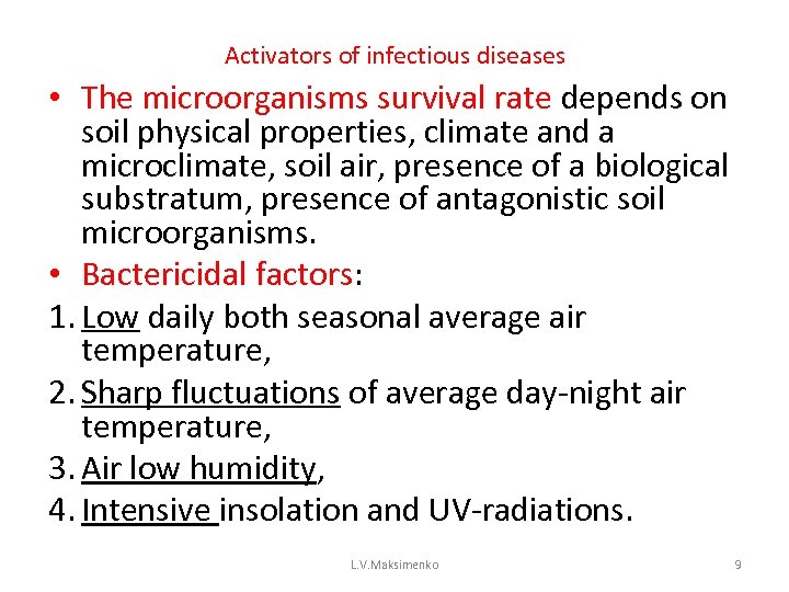 Activators of infectious diseases • The microorganisms survival rate depends on soil physical properties,