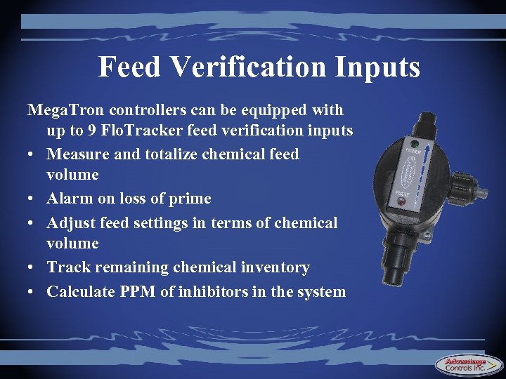 Feed Verification Inputs Mega. Tron controllers can be equipped with up to 9 Flo.