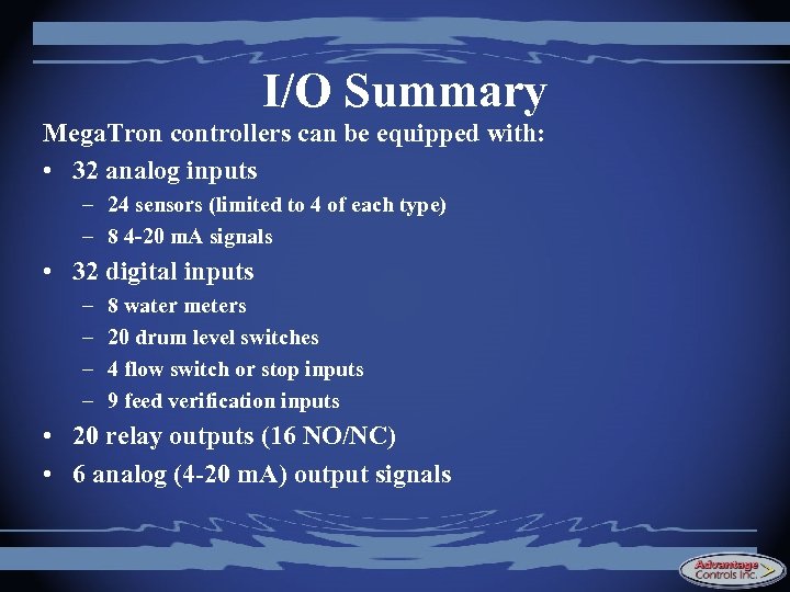 I/O Summary Mega. Tron controllers can be equipped with: • 32 analog inputs –