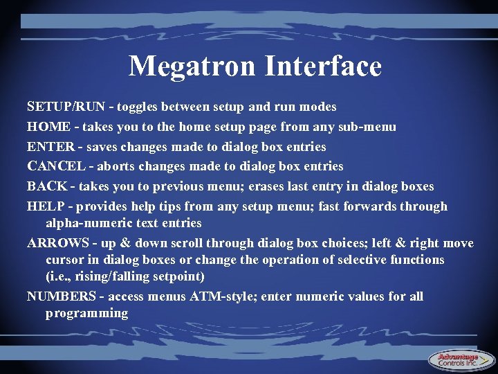 Megatron Interface SETUP/RUN - toggles between setup and run modes HOME - takes you