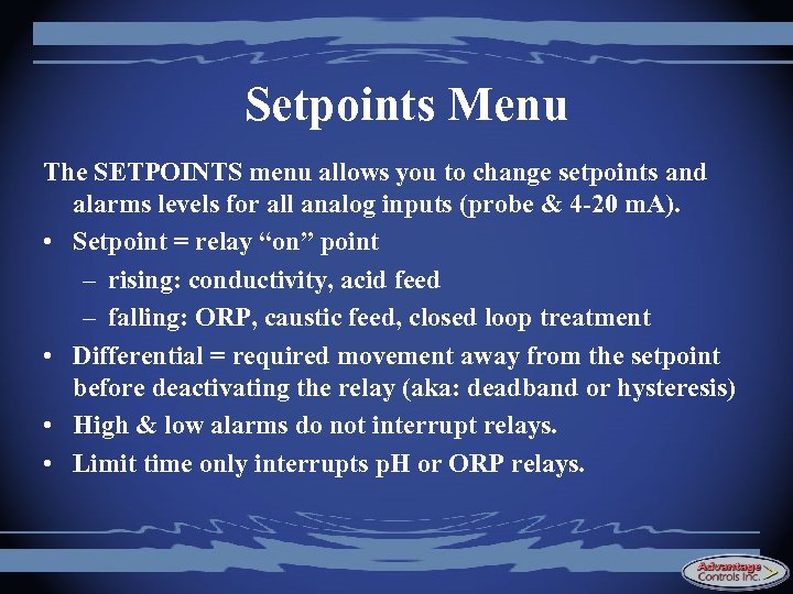 Setpoints Menu The SETPOINTS menu allows you to change setpoints and alarms levels for