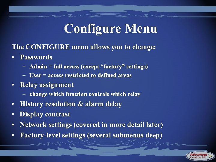 Configure Menu The CONFIGURE menu allows you to change: • Passwords – Admin =