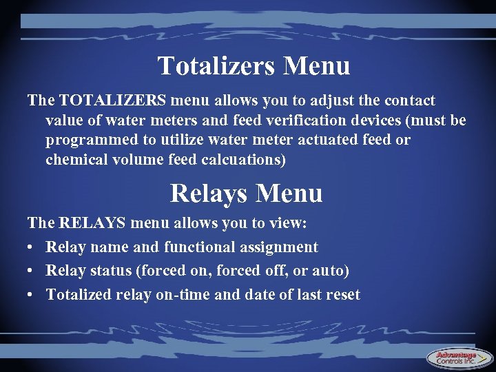 Totalizers Menu The TOTALIZERS menu allows you to adjust the contact value of water