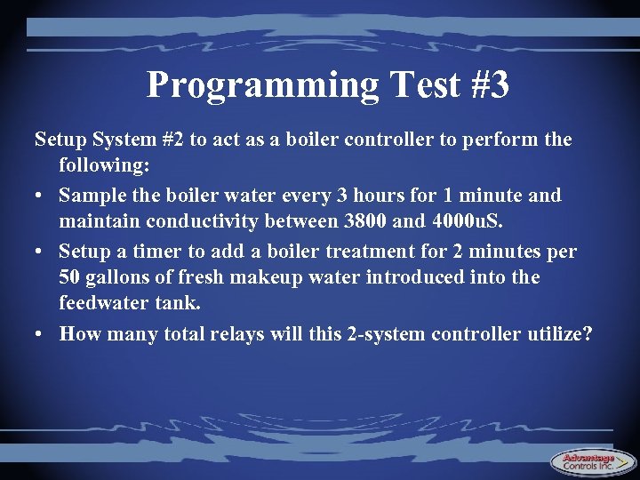 Programming Test #3 Setup System #2 to act as a boiler controller to perform