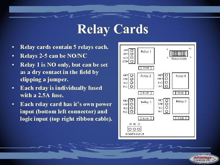 Relay Cards • Relay cards contain 5 relays each. • Relays 2 -5 can