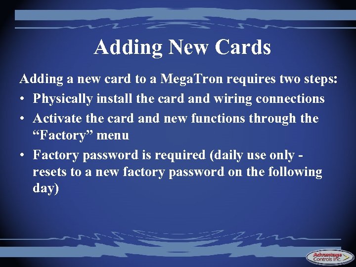 Adding New Cards Adding a new card to a Mega. Tron requires two steps:
