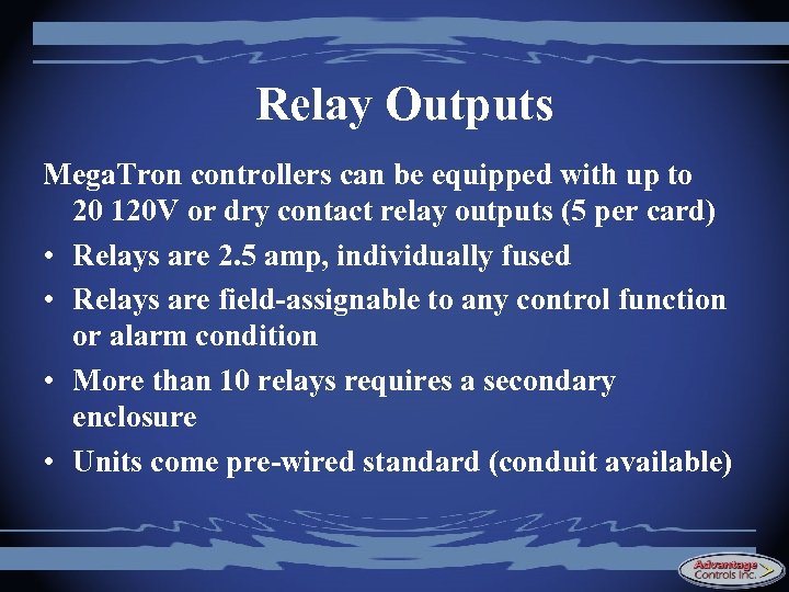 Relay Outputs Mega. Tron controllers can be equipped with up to 20 120 V