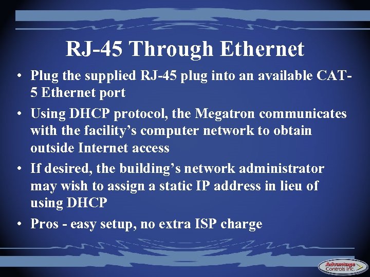 RJ-45 Through Ethernet • Plug the supplied RJ-45 plug into an available CAT 5