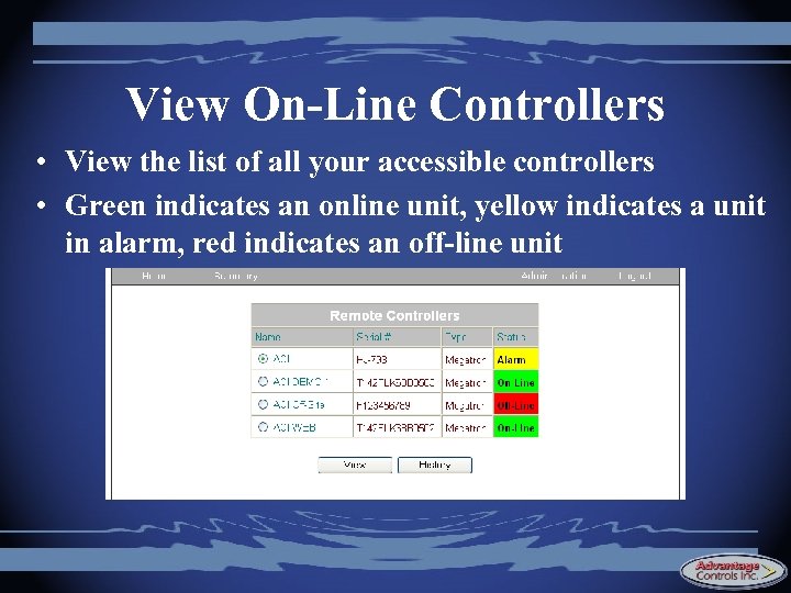 View On-Line Controllers • View the list of all your accessible controllers • Green